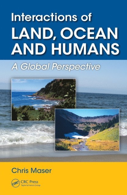 Chris Maser - Interactions of Land, Ocean and Humans, E-bok