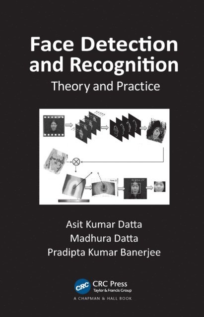 Pradipta Kumar Banerjee, Madhura Datta, Asit Kumar Datta - Face Detection and Recognition, E-bok