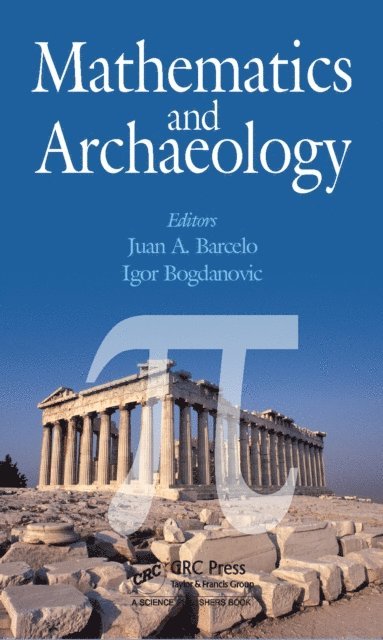 Igor Bogdanovic, Juan A. Barcelo - Mathematics and Archaeology, E-bok