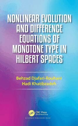Behzad Djafari Rouhani, Hadi Khatibzadeh - Nonlinear Evolution and Difference Equations of Monotone Type in Hilbert Spaces, Inbunden. Tillgänglighet: Lägg i varukorg