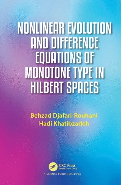 Hadi Khatibzadeh, Behzad Djafari Rouhani - Nonlinear Evolution and Difference Equations of Monotone Type in Hilbert Spaces, E-bok. Tillgänglighet: Lägg i varukorg