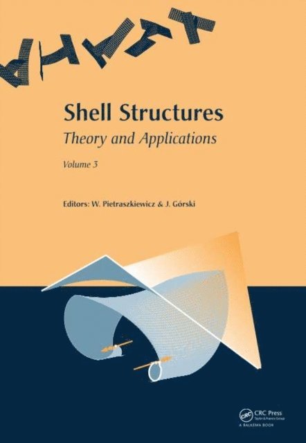 Jaroslaw Gorski, Wojciech Pietraszkiewicz - Shell Structures: Theory and Applications, E-bok