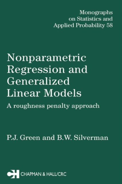Bernard. W. Silverman, P.J. Green - Nonparametric Regression and Generalized Linear Models, E-bok