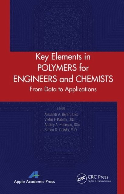 Simon S. Zlotsky, Andrey A. Pimerzin, Viktor F. Kablov, Alexandr A. Berlin - Key Elements in Polymers for Engineers and Chemists, E-bok