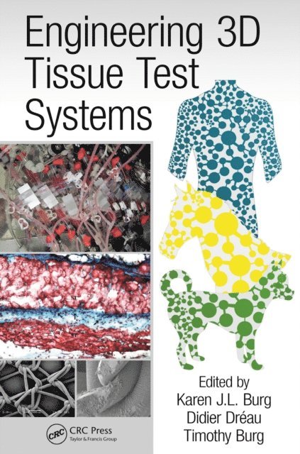 Timothy Burg, Didier DrA(c)au, Karen J.L. Burg - Engineering 3D Tissue Test Systems, E-bok