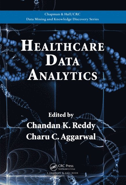 Charu C. Aggarwal, Chandan K. Reddy - Healthcare Data Analytics, E-bok