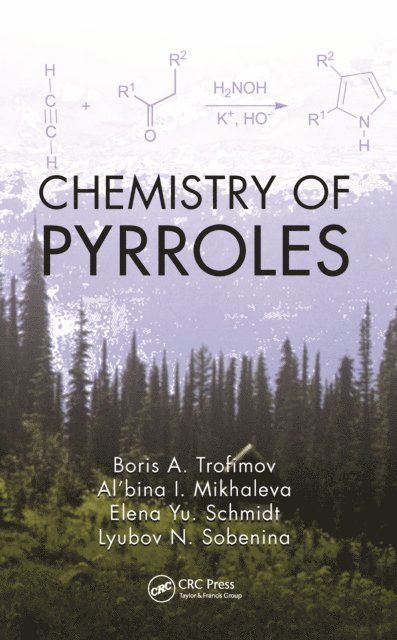 Lyubov N. Sobenina, Elena Yu Schmidt, Al'bina I. Mikhaleva, Boris A. Trofimov - Chemistry of Pyrroles, E-bok