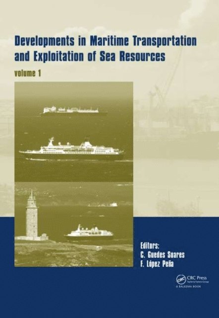 Fernando Lopez Pena, Carlos Guedes Soares - Developments in Maritime Transportation and Exploitation of Sea Resources, E-bok
