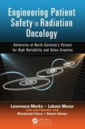 Engineering Patient Safety in Radiation Oncology