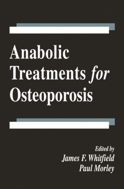 Paul Morley, James F. Whitfield - Anabolic Treatments for Osteoporosis, E-bok