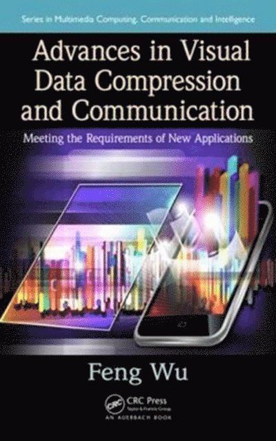 Feng Wu - Advances in Visual Data Compression and Communication, E-bok