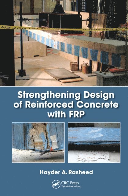 Hayder A. Rasheed - Strengthening Design of Reinforced Concrete with FRP, E-bok