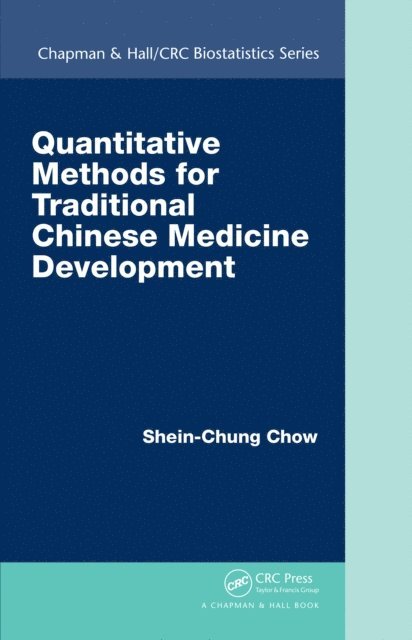 Shein-Chung Chow - Quantitative Methods for Traditional Chinese Medicine Development, E-bok