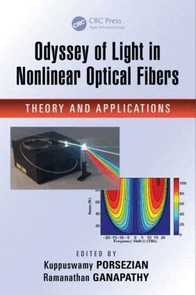 Kuppuswamy Porsezian, Ramanathan Ganapathy - Odyssey of Light in Nonlinear Optical Fibers, Inbunden