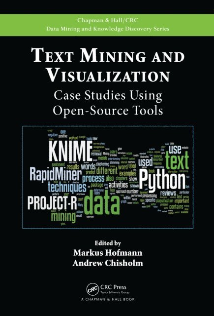 Andrew Chisholm, Markus Hofmann - Text Mining and Visualization, E-bok
