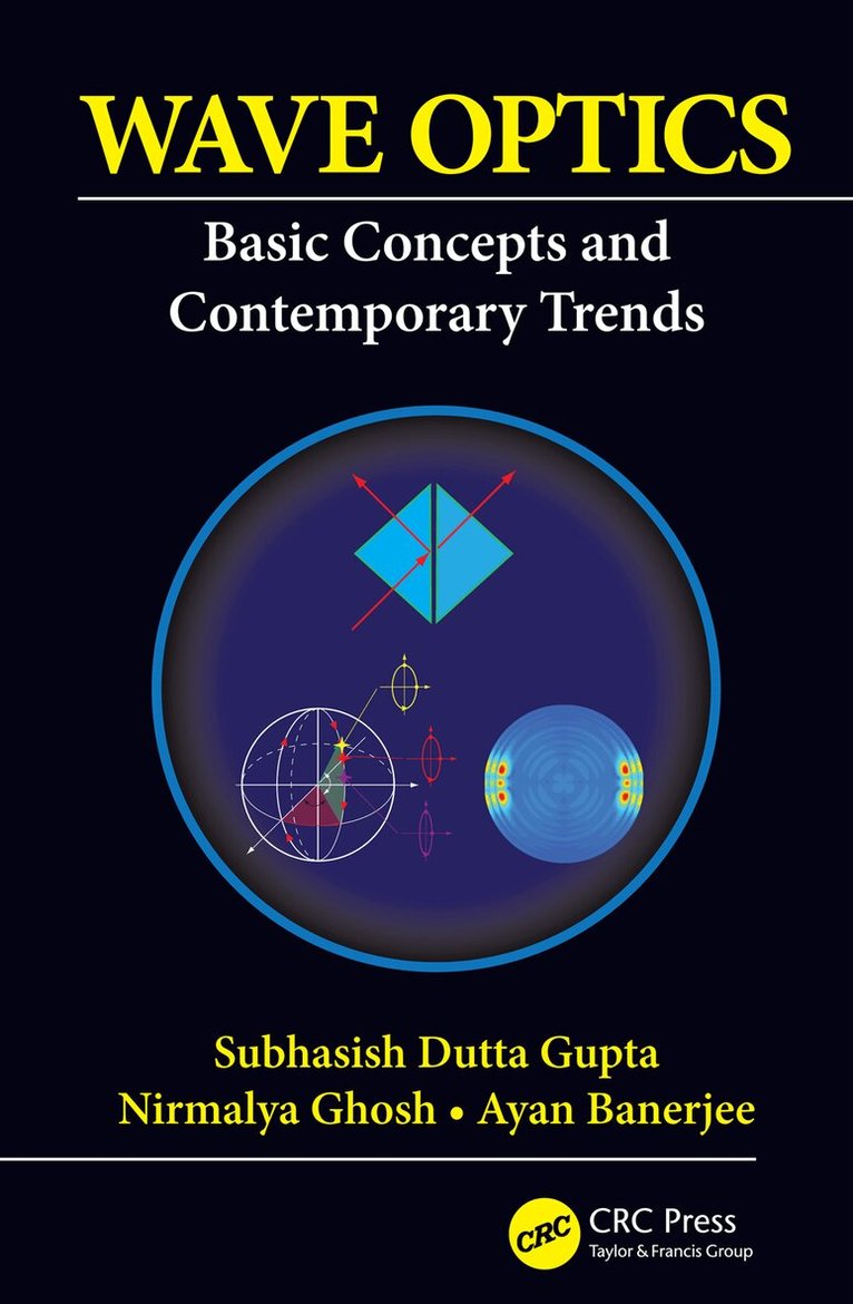 Subhasish Dutta Gupta, Nirmalya Ghosh, Ayan Banerjee - Wave Optics, E-bok