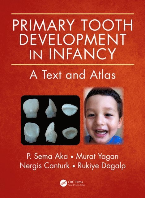 Rukiye Dagalp, Nergis Canturk, Murat Yagan, P. Sema Aka - Primary Tooth Development in Infancy, E-bok