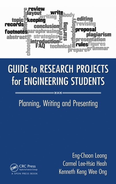 Kenneth Keng Wee Ong, Carmel Lee-Hsia Heah, Eng Choon Leong - Guide to Research Projects for Engineering Students, E-bok