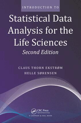 Claus Thorn Ekstrom, Helle Sørensen - Introduction to Statistical Data Analysis for the Life Sciences, E-bok