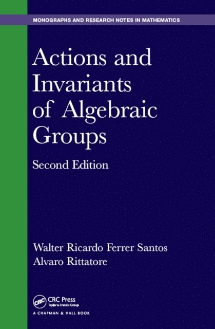 Alvaro Rittatore, Walter Ricardo Ferrer Santos - Actions and Invariants of Algebraic Groups, E-bok. Tillgänglighet: Lägg i varukorg