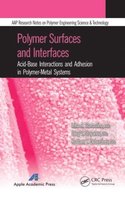 Rustam Ya Deberdeev, Oleg V. Stoyanov, Irina A. Starostina - Polymer Surfaces and Interfaces, E-bok