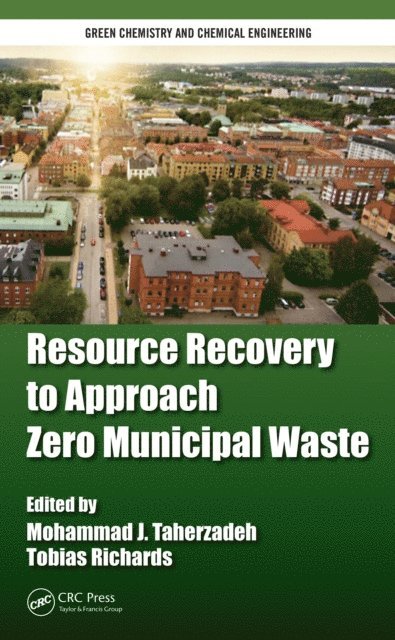 Tobias Richards, Mohammad J. Taherzadeh - Resource Recovery to Approach Zero Municipal Waste, E-bok