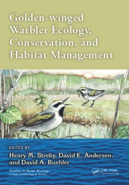 David Buehler, David E. Andersen, Henry M. Streby - Golden-winged Warbler Ecology, Conservation, and Habitat Management, E-bok