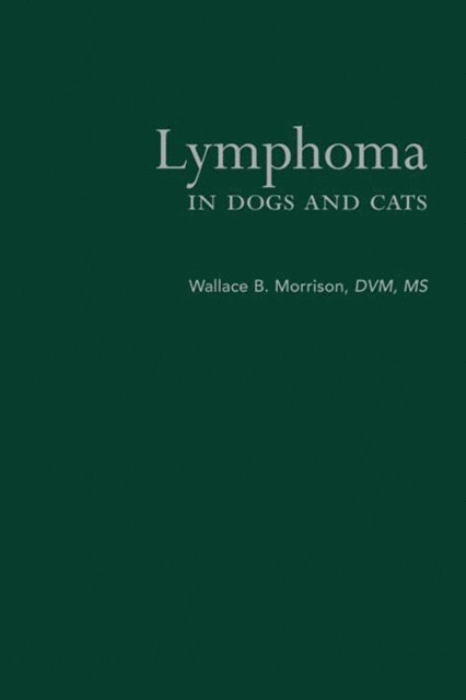 Wallace B. Morrison - Lymphoma in Dogs and Cats, E-bok