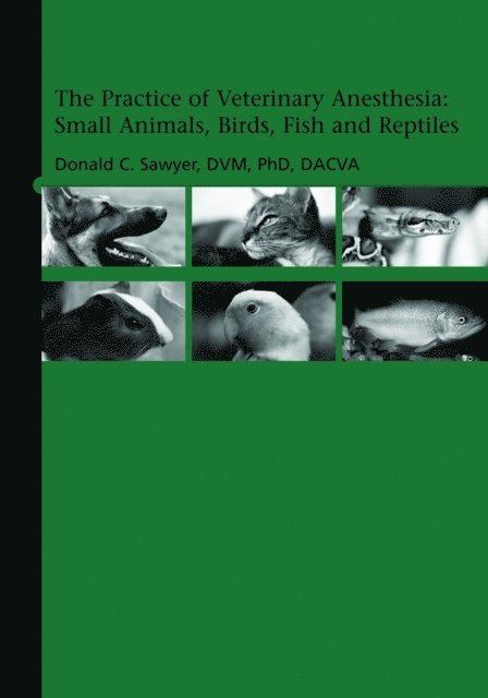 Donald Sawyer - Practice of Veterinary Anesthesia, E-bok