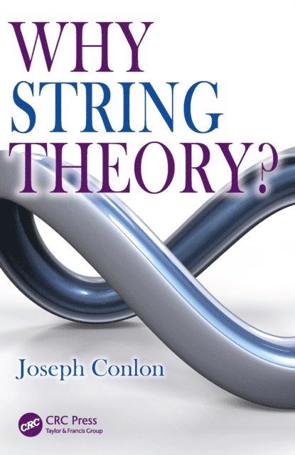 Joseph Conlon - Why String Theory?, E-bok