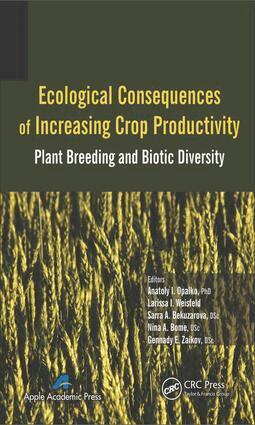 Anatoly I. Opalko, Larissa I. Weisfeld, Sarra A. Bekuzarova, Nina A. Bome, Gennady E. Zaikov - Ecological Consequences of Increasing Crop Productivity, E-bok