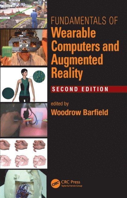 Woodrow Barfield - Fundamentals of Wearable Computers and Augmented Reality, E-bok
