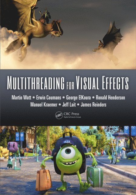 James Reinders, Jeff Lait, Manuel Kraemer, Ronald Henderson, George ElKoura, Erwin Coumans, Martin Watt - Multithreading for Visual Effects, E-bok