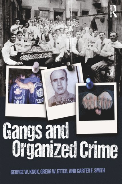 George W. Knox, Carter F. Smith, Gregg W. Etter - Gangs and Organized Crime, E-bok