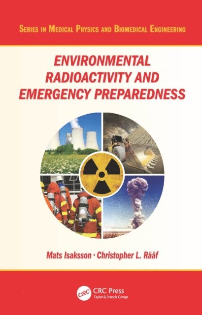 Christopher L. Raaf, Mats Isaksson - Environmental Radioactivity and Emergency Preparedness, E-bok