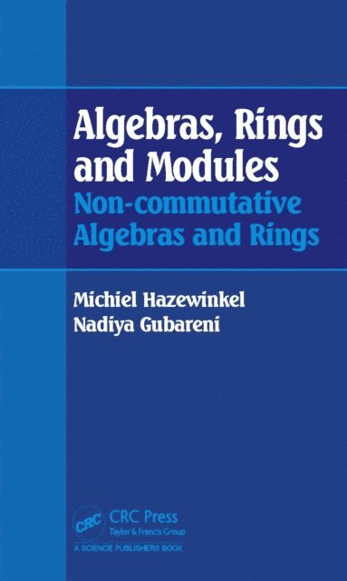 Nadiya M. Gubareni, Michiel Hazewinkel - Algebras, Rings and Modules, E-bok