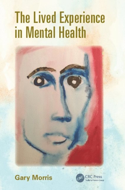Gary Morris - Lived Experience in Mental Health, E-bok