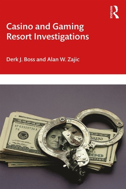 Alan W. Zajic, Derk J. Boss - Casino and Gaming Resort Investigations, E-bok