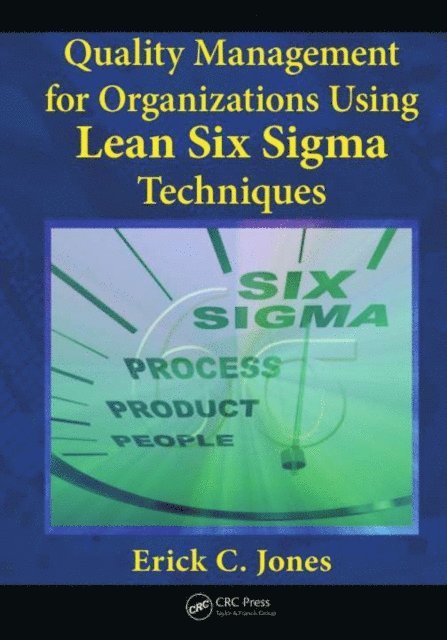 Erick Jones - Quality Management for Organizations Using Lean Six Sigma Techniques, E-bok