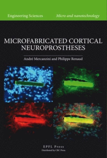 Philippe Renaud, Andre Mercanzini - Microfabricated Cortical Neuroprostheses, E-bok