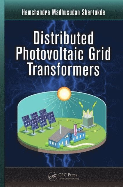 Hemchandra Madhusudan Shertukde - Distributed Photovoltaic Grid Transformers, E-bok