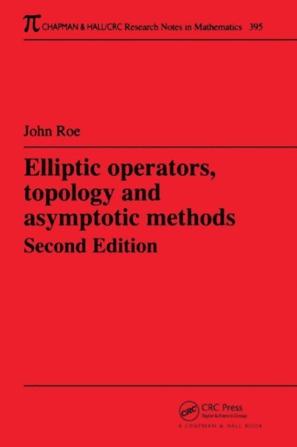John Roe - Elliptic Operators, Topology, and Asymptotic Methods, E-bok