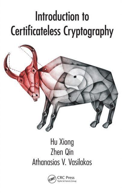 Athanasios V. Vasilakos, Zhen Qin, Hu Xiong - Introduction to Certificateless Cryptography, E-bok