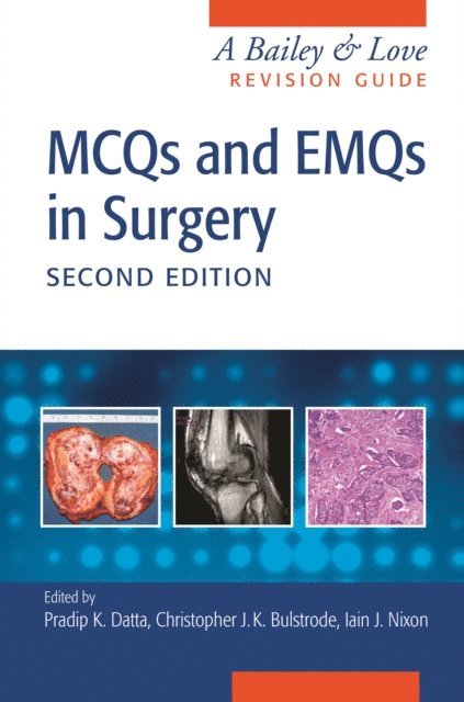 Iain Nixon, Christopher John Bulstrode, Pradip Datta - MCQs and EMQs in Surgery, E-bok