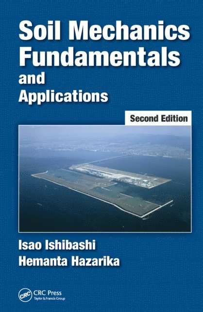 Hemanta Hazarika, Isao Ishibashi - Soil Mechanics Fundamentals and Applications, E-bok