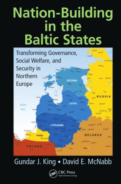 David E. McNabb, Gundar J. King - Nation-Building in the Baltic States, E-bok