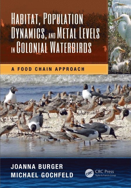 Michael Gochfeld, Joanna Burger - Habitat, Population Dynamics, and Metal Levels in Colonial Waterbirds, E-bok