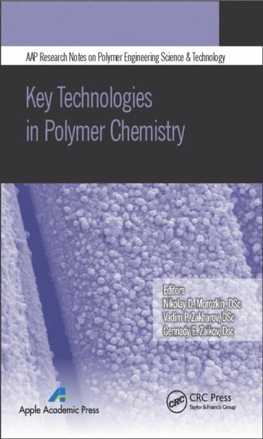 Gennady E. Zaikov, Vadim P. Zakharov, Nikolay D. Morozkin - Key Technologies in Polymer Chemistry, E-bok