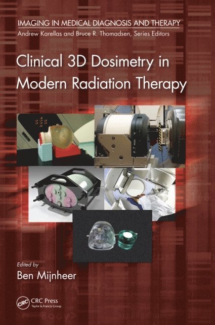 Ben Mijnheer - Clinical 3D Dosimetry in Modern Radiation Therapy, E-bok