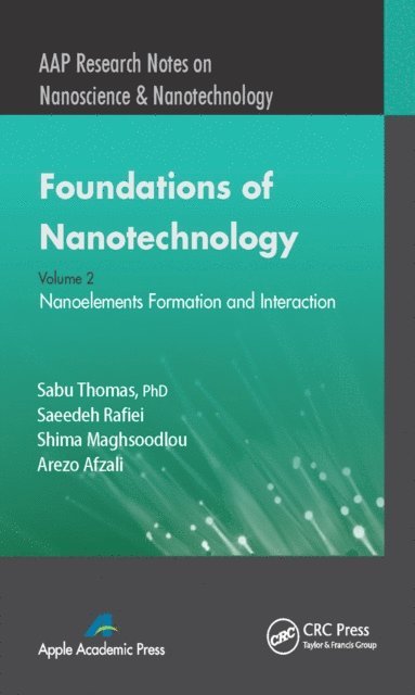Arezo Afzali, Shima Maghsoodlou, Saeedeh Rafiei, Sabu Thomas - Foundations of Nanotechnology, Volume Two, E-bok